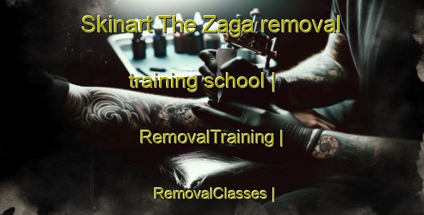 Skinart The Zaga removal training school | RemovalTraining | RemovalClasses | SkinartTraining-Eritrea